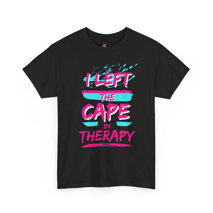 I Left the Cape in Therapy Tee