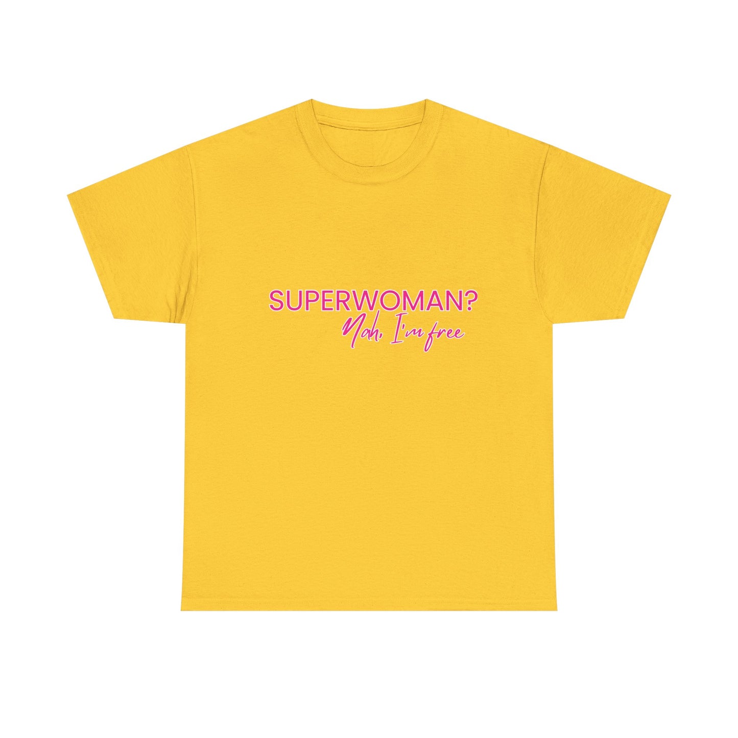 "SUPERWOMAN? Nah, I'm Free" Tee