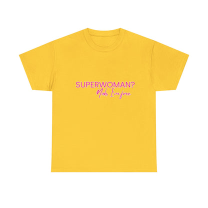 "SUPERWOMAN? Nah, I'm Free" Tee