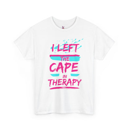 I Left the Cape in Therapy Tee