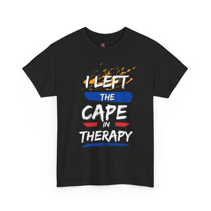 I Left The Cape in Therapy Tee