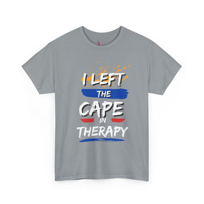 I Left The Cape in Therapy Tee