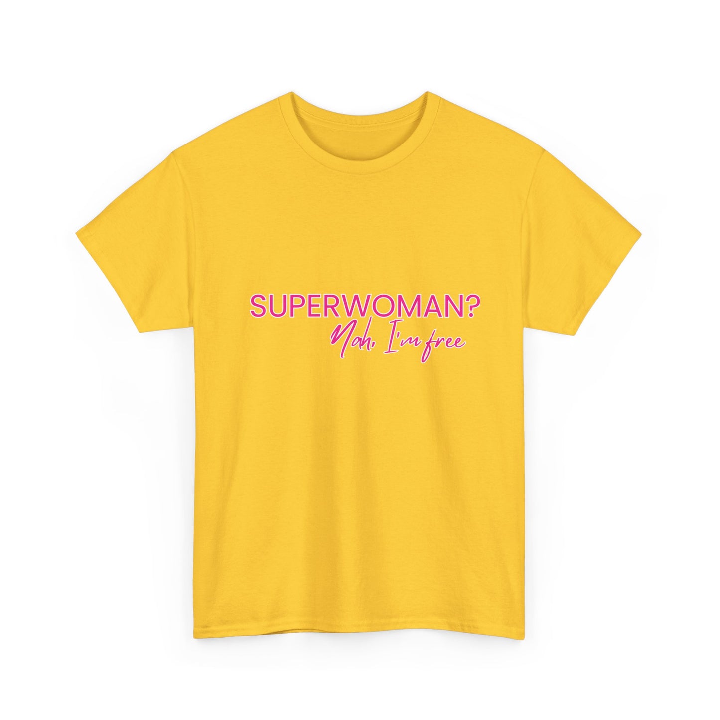 "SUPERWOMAN? Nah, I'm Free" Tee