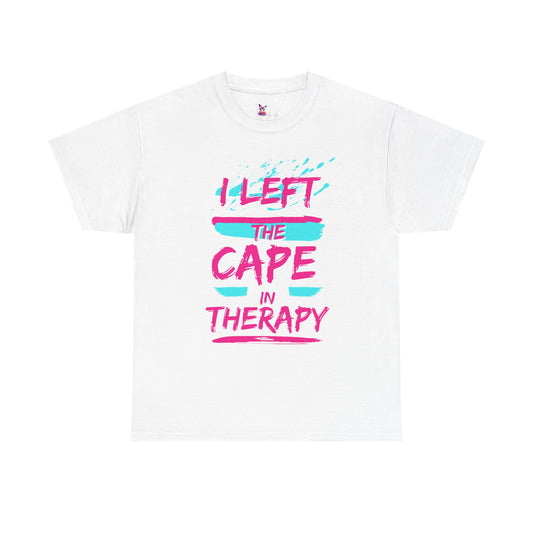I Left the Cape in Therapy Tee