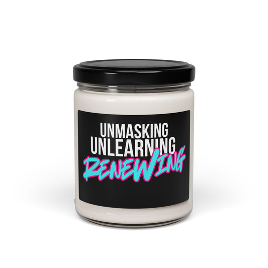 9oz Soy Candle — "Unmasking, Unlearning, Renewing" Inspirational Scented Jar