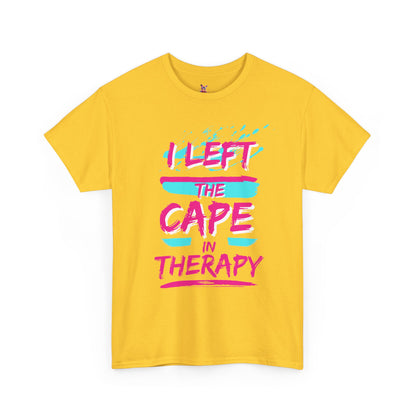 I Left the Cape in Therapy Tee