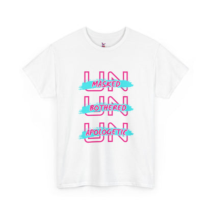'UnMasked UnBothered UnApologetic'- Unisex Graphic Tee