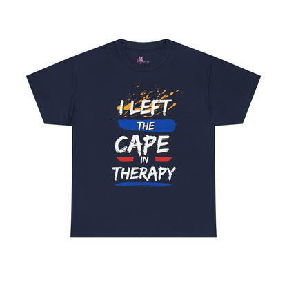 I Left The Cape in Therapy Tee