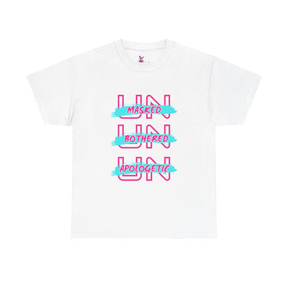 'UnMasked UnBothered UnApologetic'- Unisex Graphic Tee