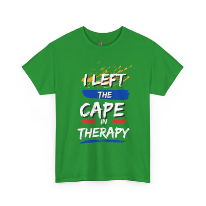 I Left The Cape in Therapy Tee
