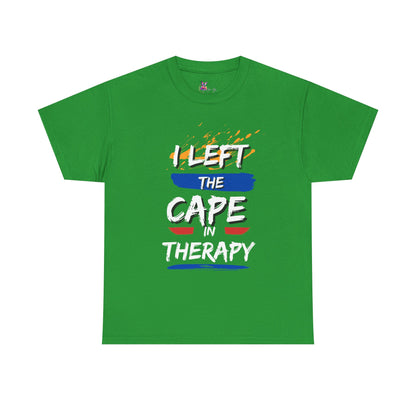 I Left The Cape in Therapy Tee