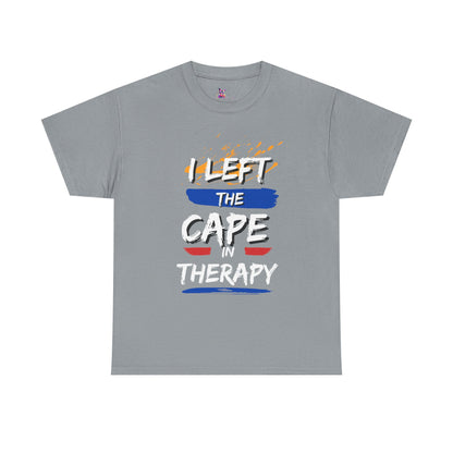 I Left The Cape in Therapy Tee
