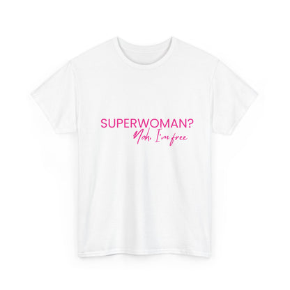 "SUPERWOMAN? Nah, I'm Free" Tee